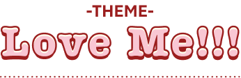 THEME Love Me!!!