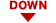 Down!