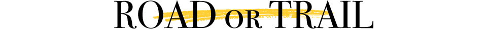 ROAD or TRAIL