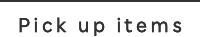 Pick up Items