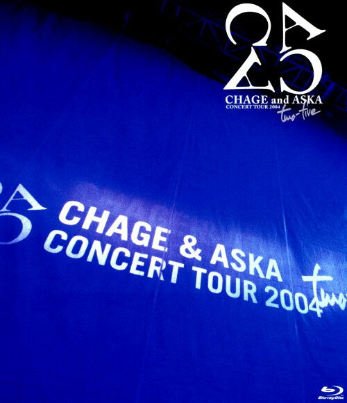 CHAGE　and　ASKA　CONCERT　TOUR　2004　two-five/Ｂｌｕ−ｒａｙ　Ｄｉｓｃ/POXS-22011