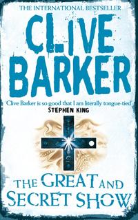 The Great and Secret Show Clive Barker