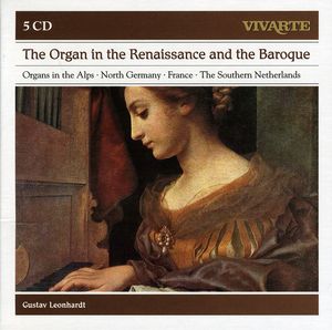 Leonhardt: Organ In Renaissance ＆ Baroque, North German Organ Music, Historic Organs In Austria 輸入盤