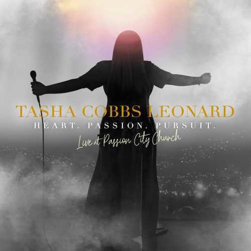 Tasha Cobbs Leonard / Heart Passion Pursuit: Live At Passion City Church