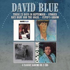 David Blue / These 23 Days In September / Stories / Nice Baby And The Angel / Cupid’s Arrow 2CD