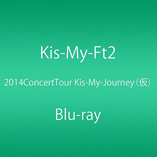 Blu－ray 2014ConcertTour Kis－My－Journey / Kis－My－Ft2 出演