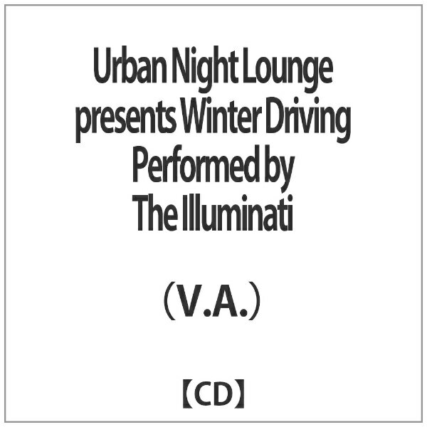 アーバン・ナイト・ラウンジ・プレゼンツ-ウィンター・ドライビング-パフォームド・バイ・ザ・イルミナティ/ＣＤ/SMCD-0012