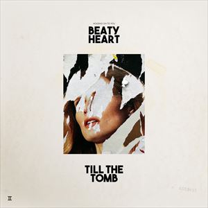 Beaty Heart / Till The Bomb