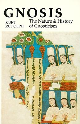 Gnosis: The Nature and History of Gnosticism/HARPER ONE/Kurt Rudolph