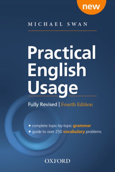 Practical English Usage, 4th edition: Paperback: Michael Swan’s guide to problems in English