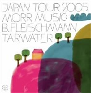 Tarwater＆B.Fleischmann / Morr Music Japan Tour 2005 [CD]