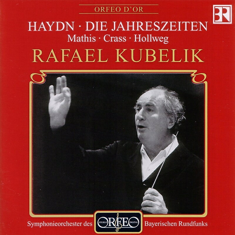 Haydn ハイドン / オラトリオ 四季 ラファエル・クーベリック＆バイエルン放送交響楽団、バイエルン放送合唱団、マティス、ホルヴェーク、クラス 1972年ステレ…