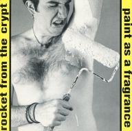 Rocket From The Crypt / Paint As A Fragrance