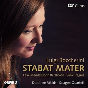 Boccherini ボッケリーニ / ボッケリーニ：スターバト・マーテル 初稿版 、モーツァルト：弦楽四重奏曲第16番、他 ドロテー・ミールズ、サラゴン四重奏団、ミリ…