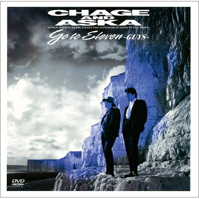 Go to Eleven ～GUYS～ CHAGE and ASKA