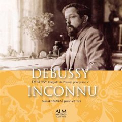 知られざるドビュッシー　～ドビュッシー　ピアノ作品全集V～/ＣＤ/ALCD-7136