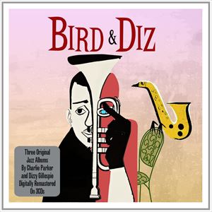 輸入盤 DIZZY GILLESPIE ＆ CHARLIE PARKER / BIRD ＆ DIZ 3CD