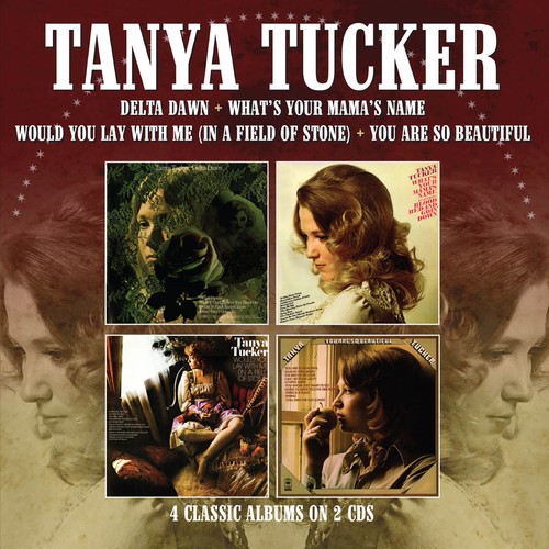 Tanya Tucker / Delta Dawn / What’s Your Mama’s Name / Would You Lay With Me In A Field Of Stone / You Are So Beautiful