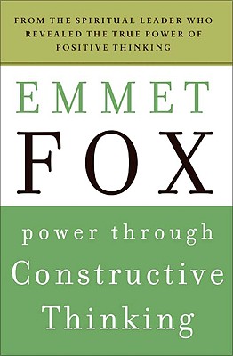 Power Through Constructive Thinking/HARPERCOLLINS/Emmet Fox