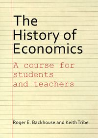 The History of Economics A Course for Students and Teachers Roger Backhouse