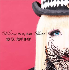Welcome To My BAD World Six－Sence