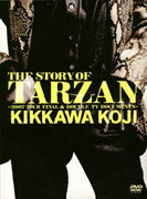 THE　STORY　OF　TARZAN　～2007　TOUR　FINAL　＆　DOUBLE　TV　DOCUMENTS～/ＤＶＤ/TKBA-1113