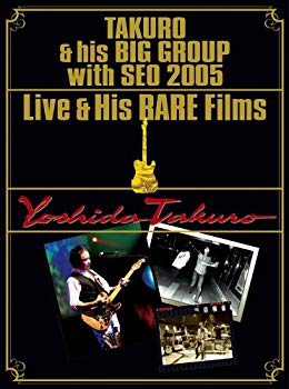 TAKURO　＆　his　BIG　GROUP　with　SEO　2005　Live　＆　His　RARE　Films/ＤＶＤ/TEBI-98025