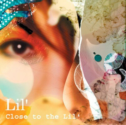 Close　to　the　LIL’/ＣＤ/MDMA-006