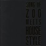 ソング・オブ・ズー・ミーツ・ハウス・スタイル/ＣＤ/AVCD-11141