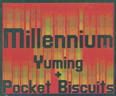 Millennium YUMING ＋ POCKET BISCUITS