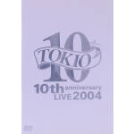TOKIO　10th　anniversary　LIVE　2004/ＤＶＤ/UPBH-1141