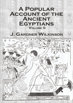 Ancient Egyptians (2 Vols)/ROUTLEDGE/J. Gardner Wilkinson
