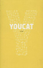 ＹＯＵＣＡＴ カトリック教会の青年向けカテキズム/カトリック中央協議会/日本カトリック司教協議会