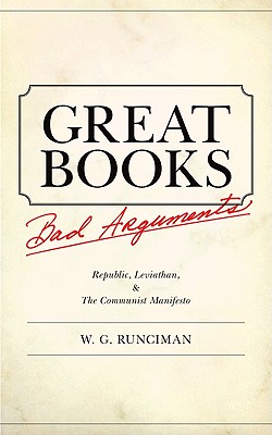 Great Books, Bad Arguments Republic, Leviathan, and The Communist Manifesto W. G. Runciman