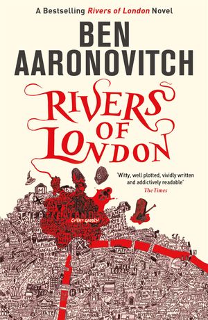 RIVERS OF LONDON(B)/GOLLANCZ (UK)/BEN AARONOVITCH