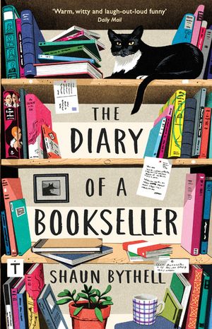 DIARY OF A BOOKSELLER,THE(B)/PROFILE BOOKS (UK)/SHAUN BYTHELL
