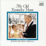 なつかしきケンタッキーのわが家 ロジェー・ワーグナー合唱団