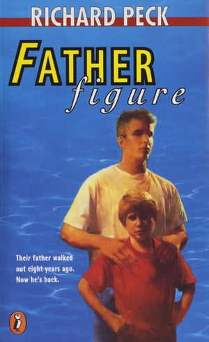 Father Figure Richard Peck
