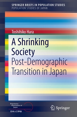 A Shrinking Society Post-Demographic Transition in Japan Toshihiko Hara