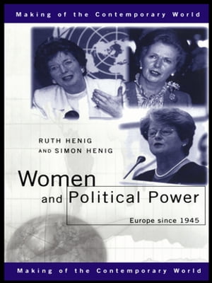 Women and Political Power Europe since 1945 Simon Henig