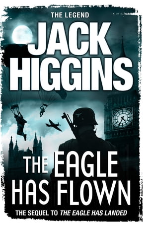 The Eagle Has Flown Jack Higgins