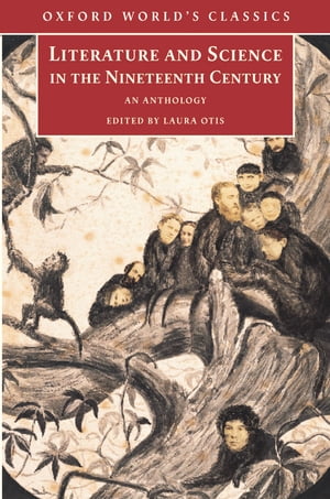 Literature and Science in the Nineteenth Century: An Anthology (Paperback)