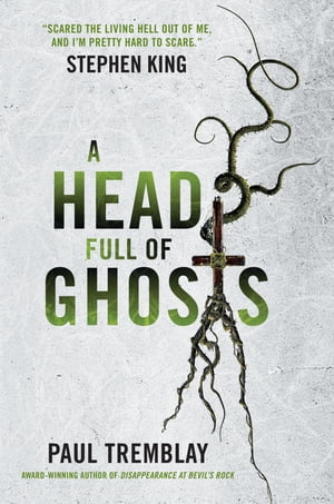 A Head Full of Ghosts Paul Tremblay