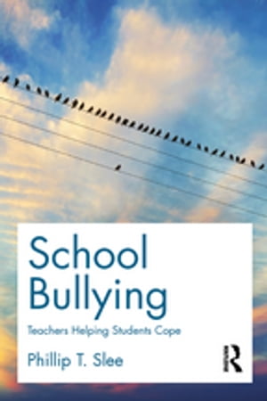 School Bullying Teachers helping students cope Phillip Slee