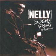 Da Derrty Versions ： the．．． ネリー