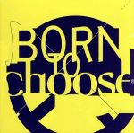 Born to Choose