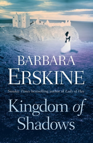 Kingdom of Shadows/HARPERCOLLINS 360/Barbara Erskine