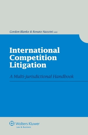 International Competition Litigation A Multi-jurisdictional Handbook Gordon Blanke