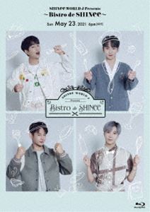 SHINee　WORLD　J　Presents　～Bistro　de　SHINee～/Ｂｌｕ−ｒａｙ　Ｄｉｓｃ/UPXH-20107