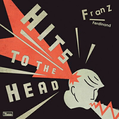 Franz Ferdinand フランツフェルディナンド / Hits To The Head